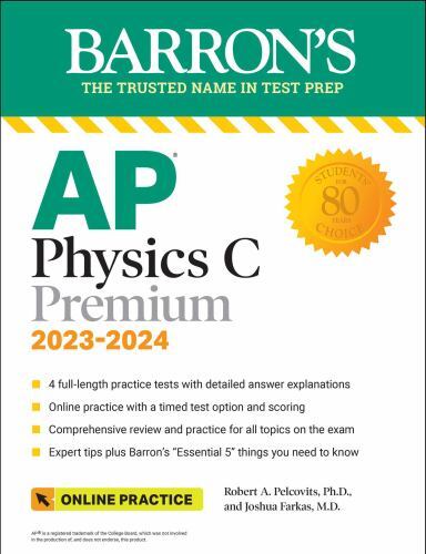 Barron&rsquo;s Test Prep Ser.: AP Physics C Premium, 2023: 4 Practice Tests +…