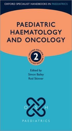 Paediatric Haematology and Oncology (Oxford Specialist Handbooks in Paediatrics)