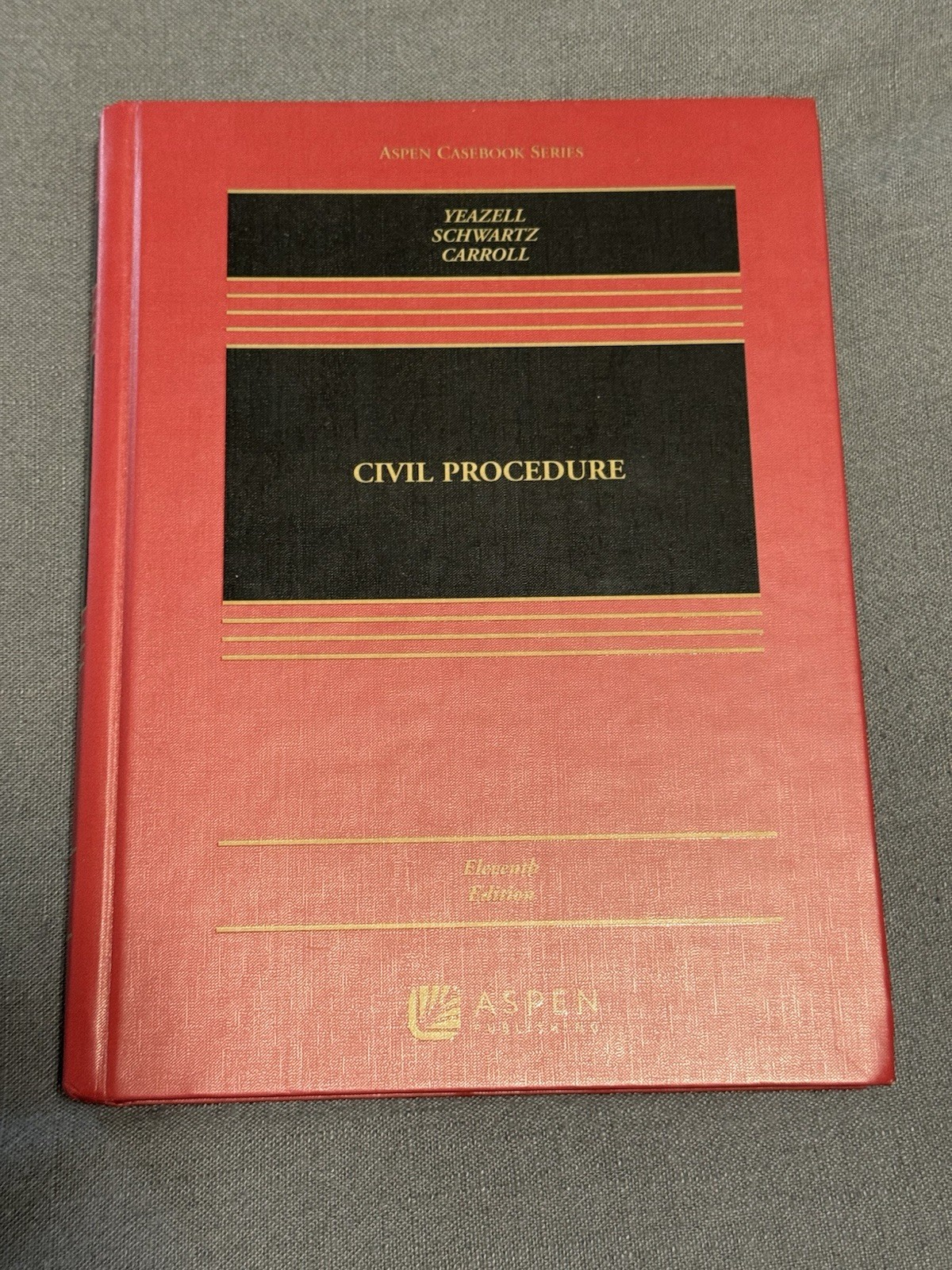 Civil Procedure (11th Ed.) by Yeazell, Schwartz, And Carroll – Used Hardcover
