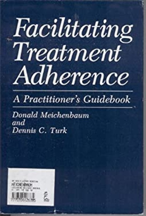 Facilitating Treatment Adherence : A Practitioner&rsquo;s Guidebook Har