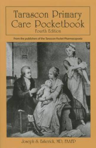 Tarascon Primary Care Pocketbook – Paperback By Esherick, Joseph S. – GOOD
