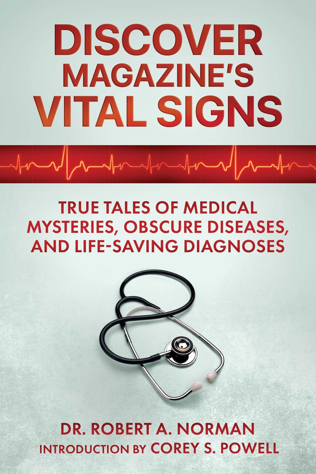 Discover Magazine&rsquo;s Vital Signs: True Tales of , Norman, Powell+-