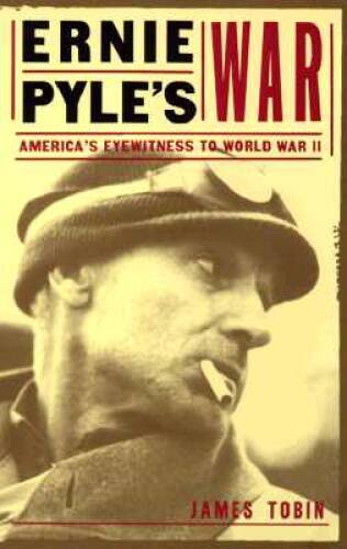 Ernie Pyle&rsquo;s War: America&rsquo;s Eyewitness to World War II (Modern War S – GOOD