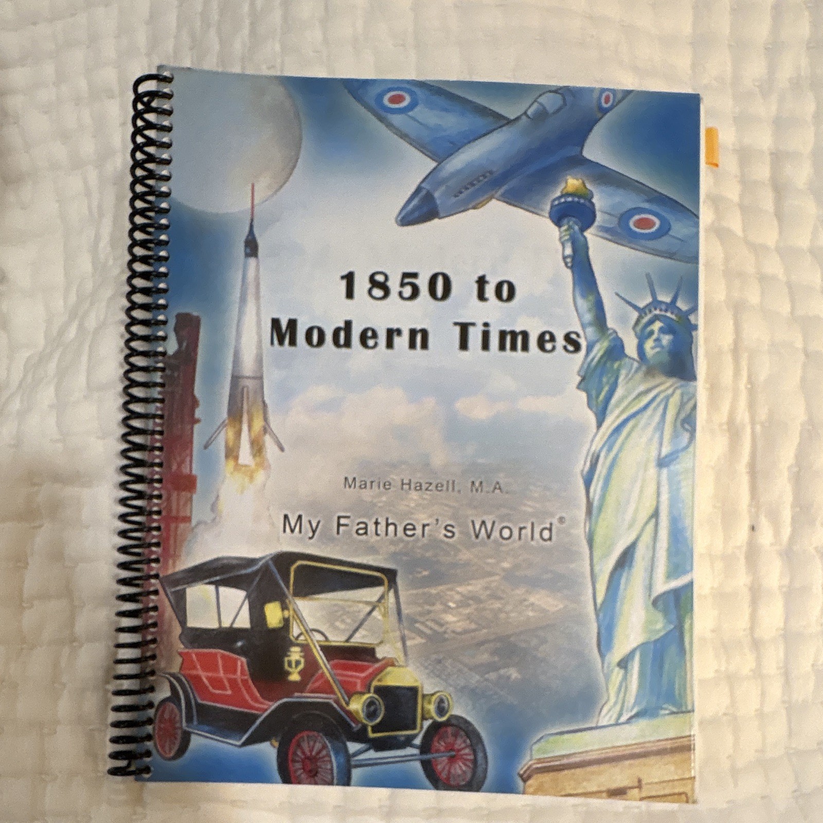 My Father’s World 1850 to Modern Times Marie Hazell Spiralbound History/Science