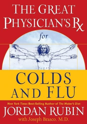 The Great Physician&rsquo;s RX for Colds …, Mr Jordan Rubin