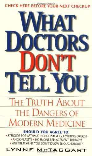 What Doctors Don&rsquo;t Tell You: The – Paperback, by McTaggart Lynne – Very Good