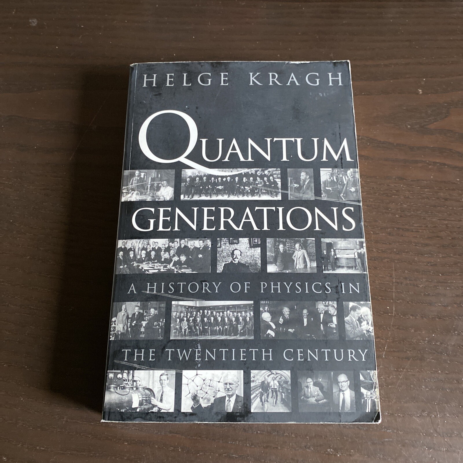 Quantum Generations : A History of Physics in the 20th Century by Helge Kragh