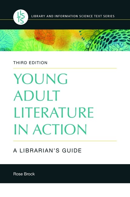 Young Adult Literature in Action: A Librarian&rsquo;s Guide, 3rd Edition