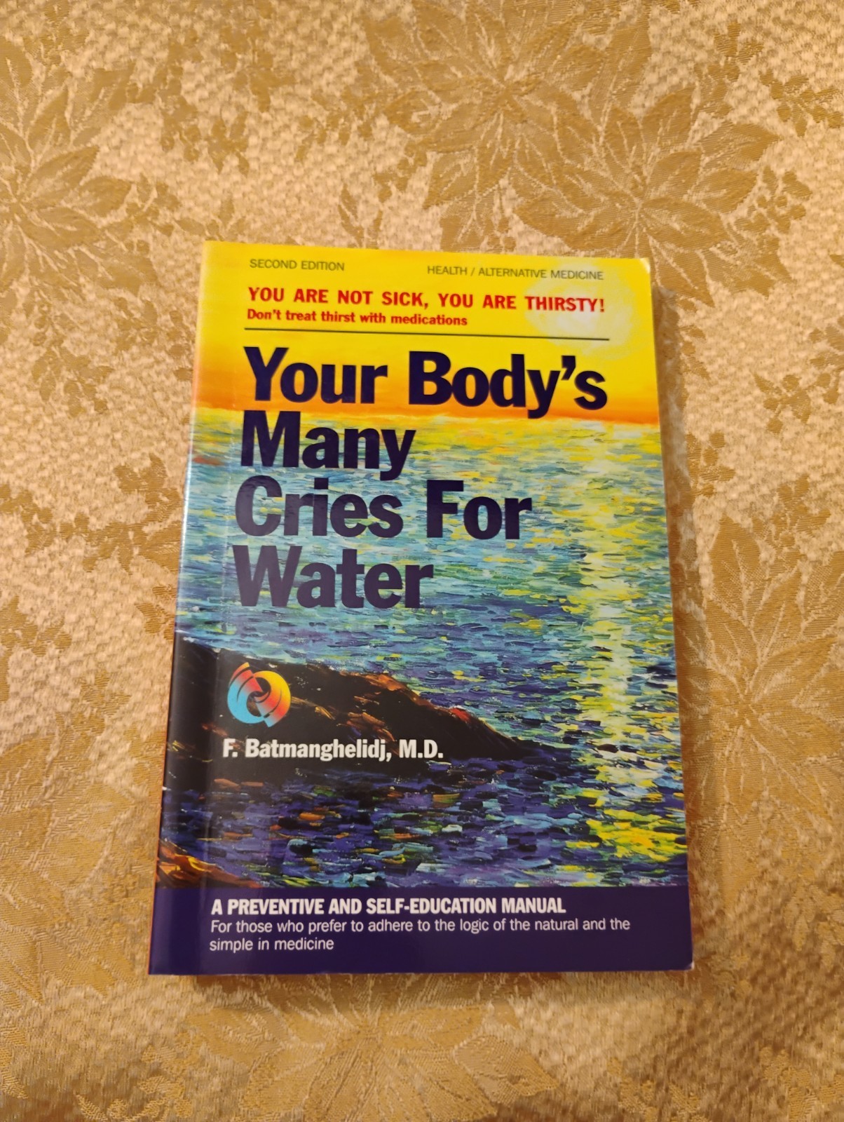Your Body&rsquo;s Many Cries for Water by F. Batmanghelidj M.D. ~ 1998 Paperback Book