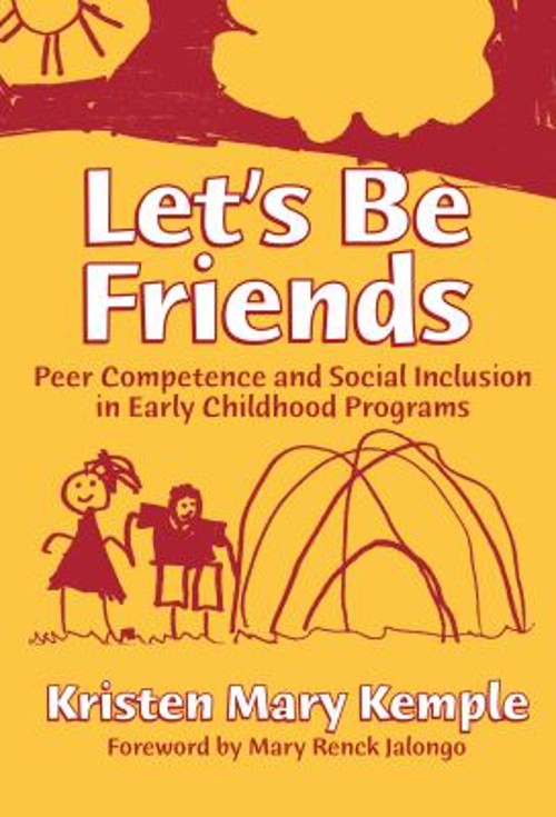 Let&rsquo;s Be Friends : Peer Competence and Social Inclusion in Early