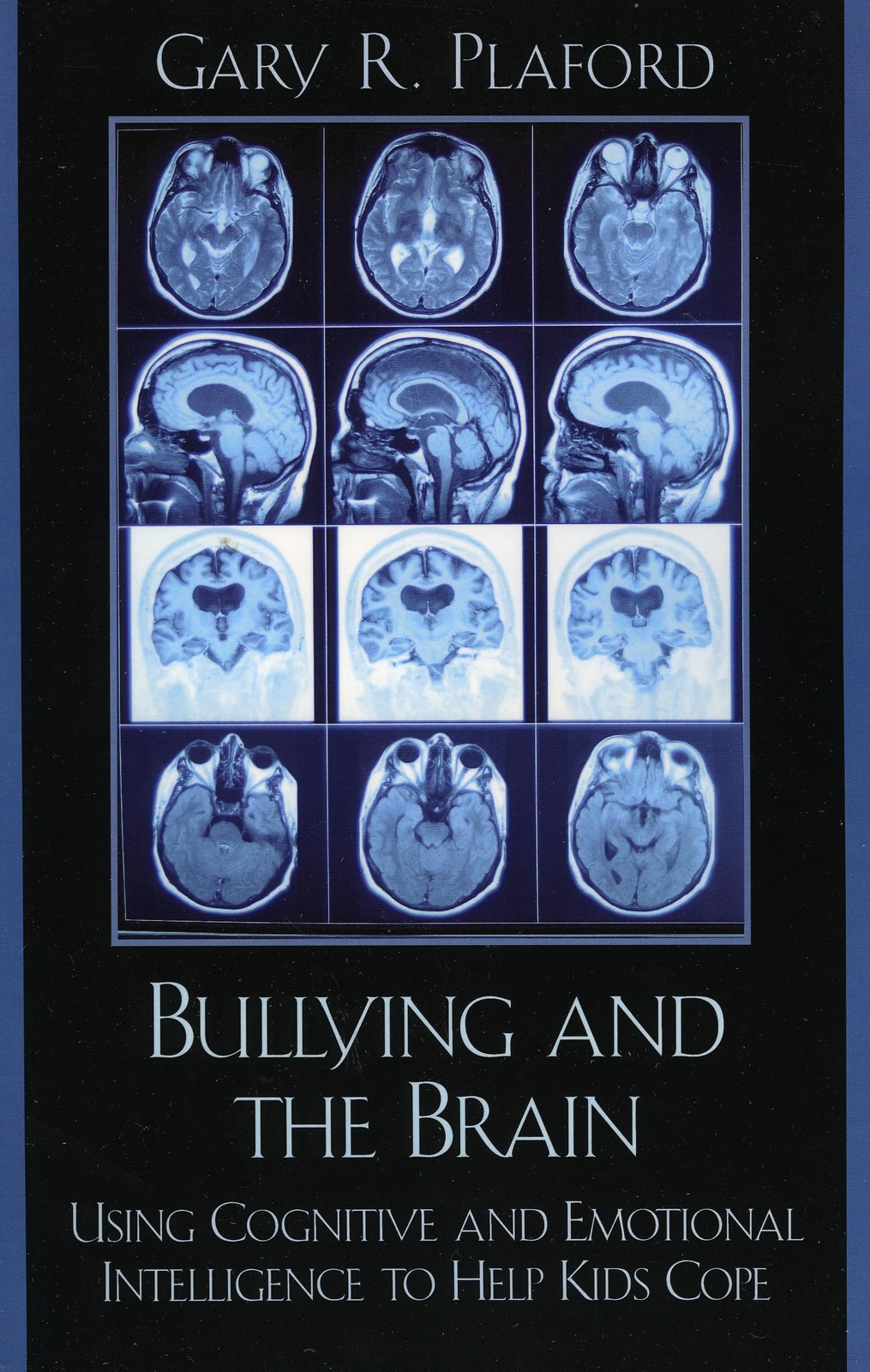 Bullying and the Brain: Using Cognitive and Emotional Intelligence to Help K…