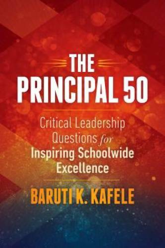 The Principal 50: Critical Leadership Questions for Inspiring Schoolwide – GOOD