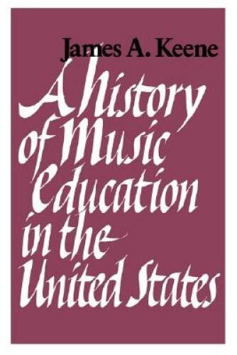 A History of Music Education in the United States – Paperback – VERY GOOD