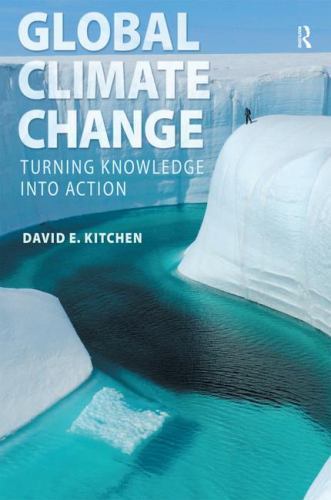 Global Climate Change: Turning Knowledge Into Action by David Kitchen