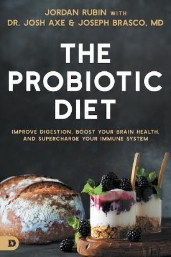 Jordan Rubin Josh Axe Bras Probiotic Diet, The (Paperback)