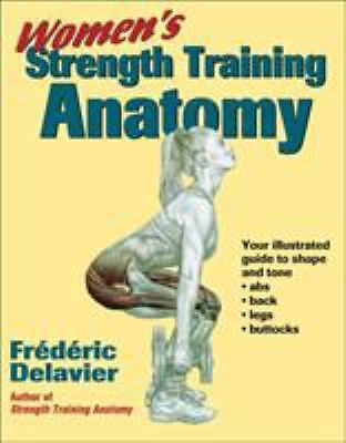 Women&rsquo;s Strength Training Anatomy by Delavier, Frederic