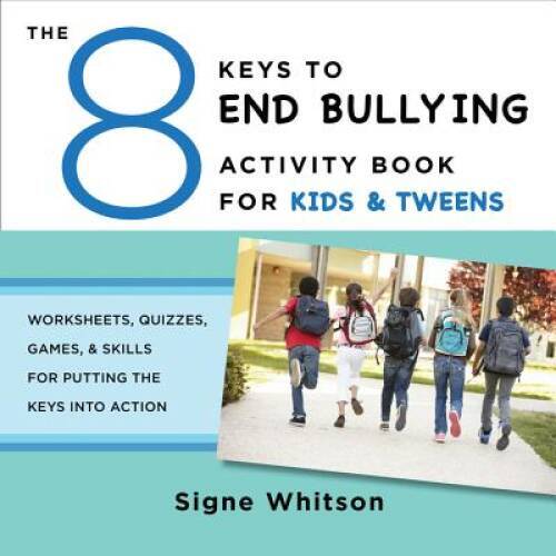 The 8 Keys to End Bullying Activity Book for Kids & Tweens: Workshee – VERY GOOD