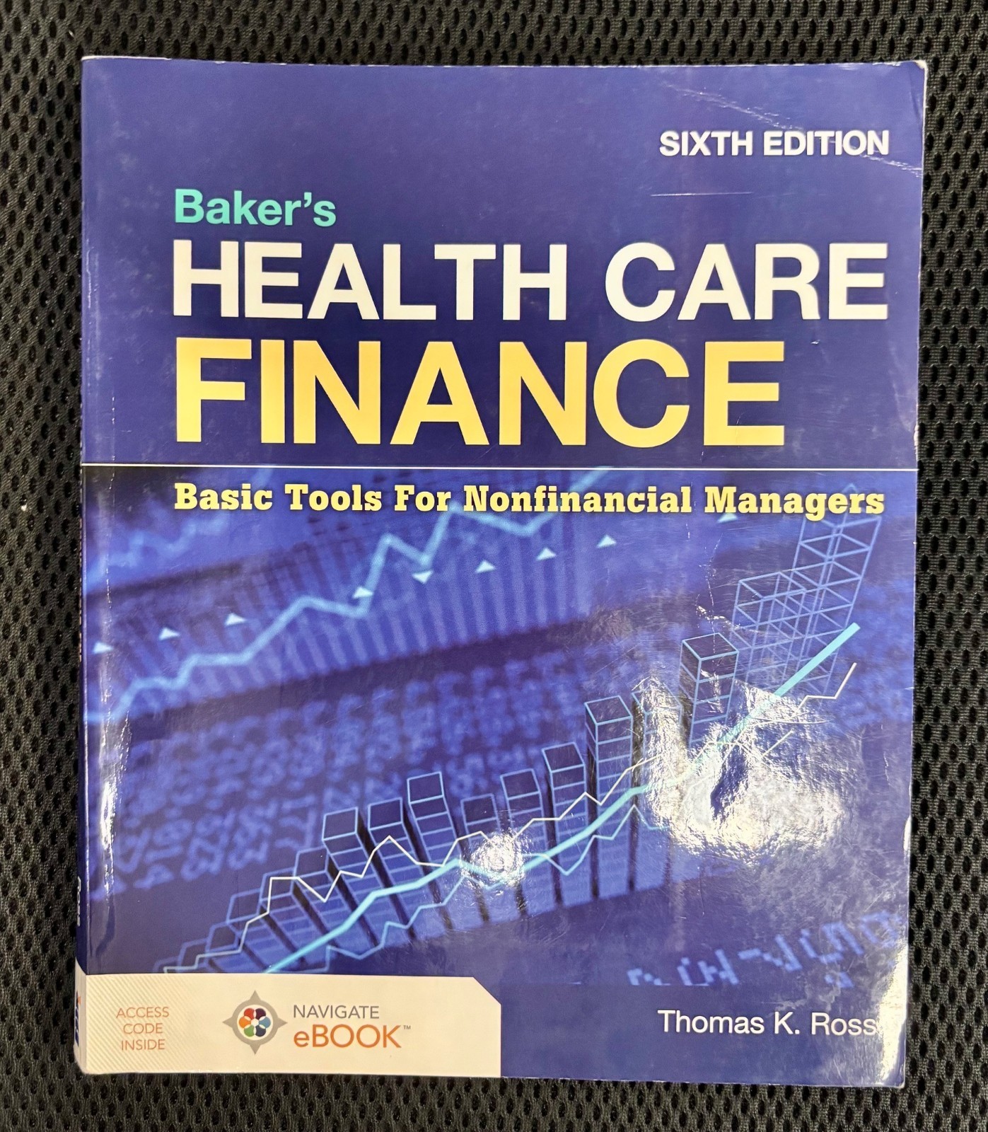 Baker&rsquo;s Health Care Finance 6th edition 2023 Thomas K. Ross 9781284233162