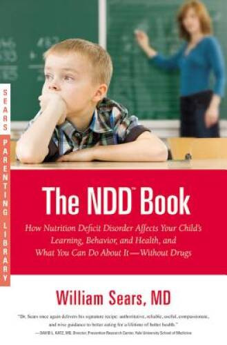 The N.D.D. Book: How Nutrition Deficit Disorder Affects Your Child&rsquo;s – VERY GOOD