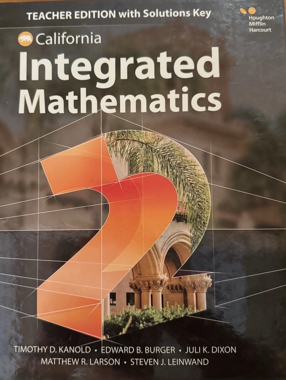 INTEGRATED MATH 2 CALIFORNIA: Teacher EDITION 2015 By Houghton Mifflin Harcourt