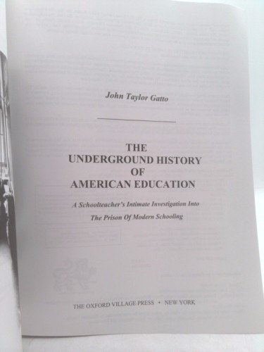 The Underground History of American Education: A School Teacher&rsquo;s… (Rev Ed)