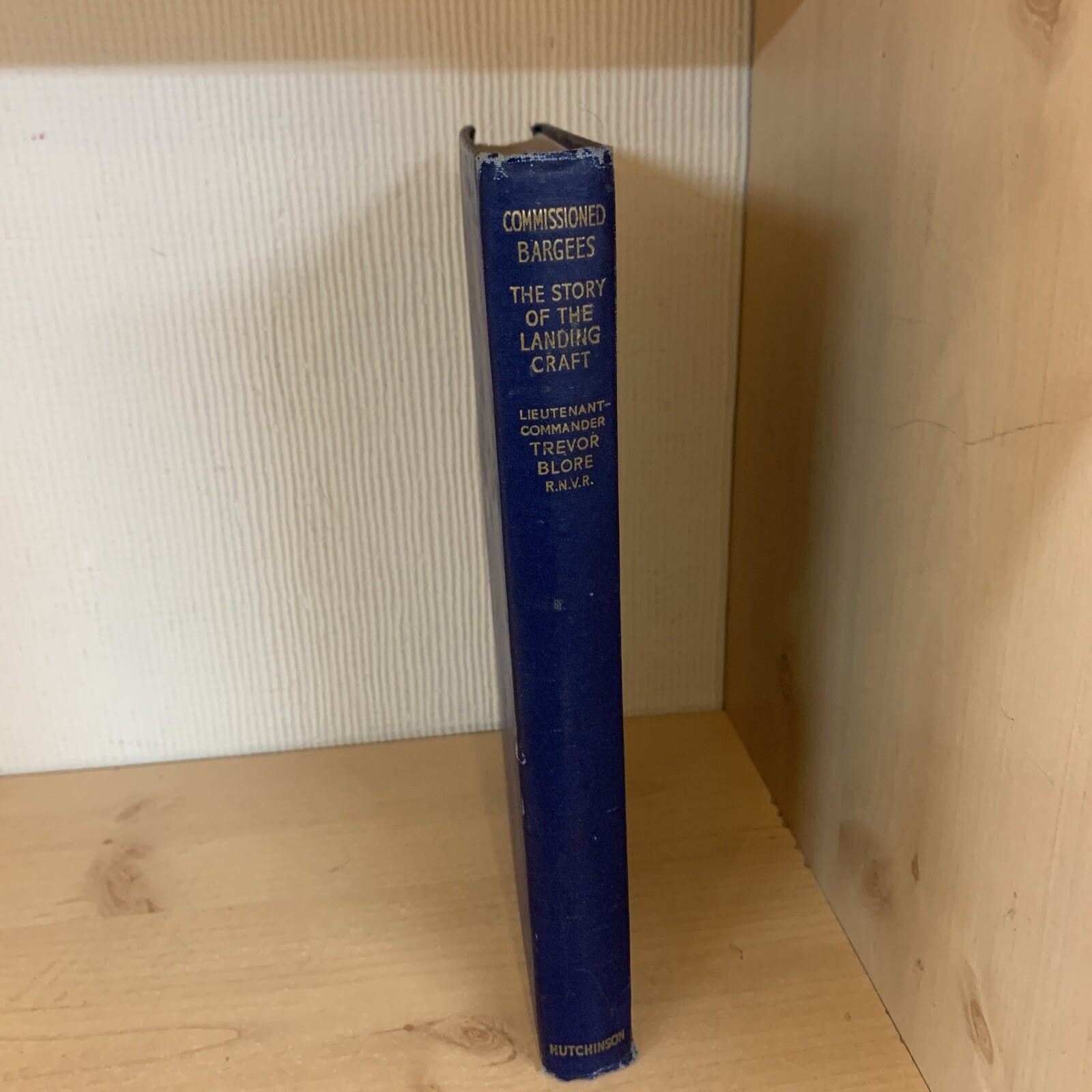 Commissioned Bargees: The Story Of The Landing Craft, by Lieutenant- Com Blore