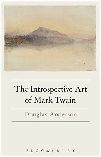 THE INTROSPECTIVE ART OF MARK TWAIN By Douglas Anderson *Excellent Condition*