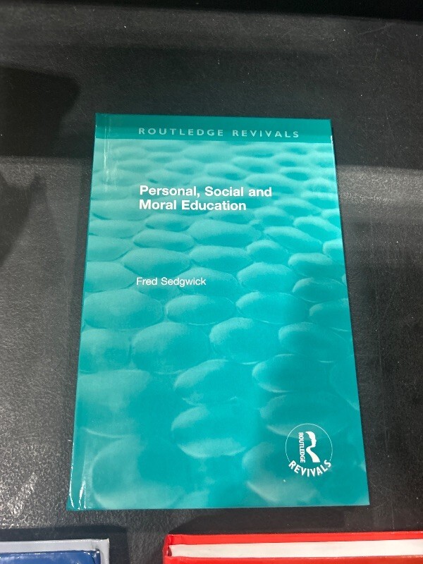 Personal, Social and Moral Education by Sedgwick, Fred