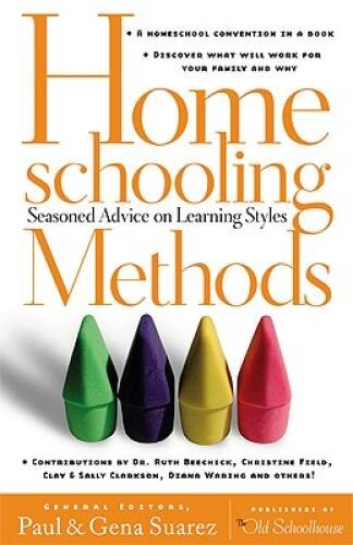 Homeschooling Methods: Seasoned Advice on Learning Styles – Paperback – GOOD