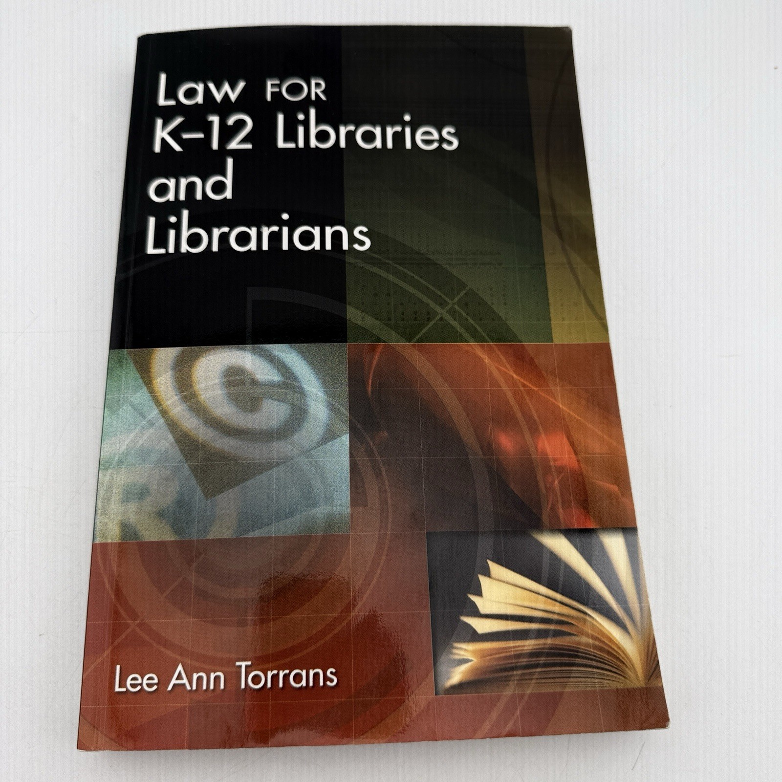 Law for K-12 Libraries and Librarians, Paperback by Torrans, Lee Ann, Like Ne…