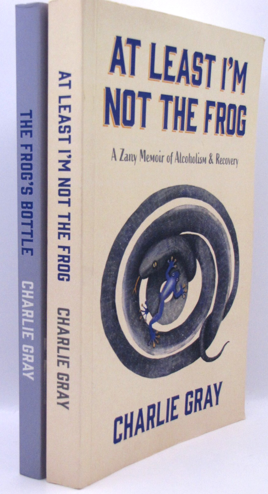 2 Charlie Gray Novels The Frog&rsquo;s Bottle & At Least I&rsquo;m Not The Frog – Alcoholism