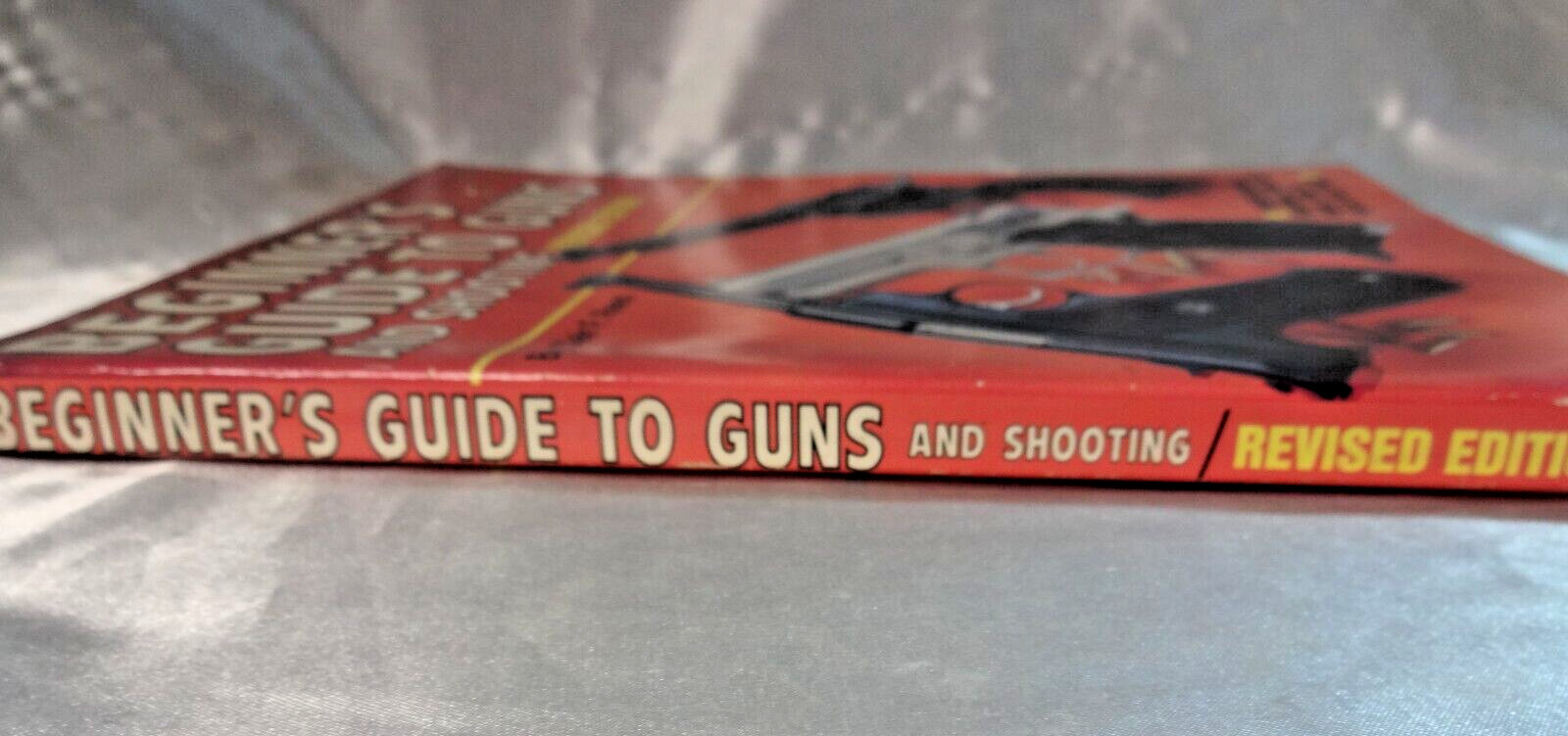 Beginner&rsquo;s Guide to Guns and Shooting Revised Edition Clair F. Rees 224 pages PB