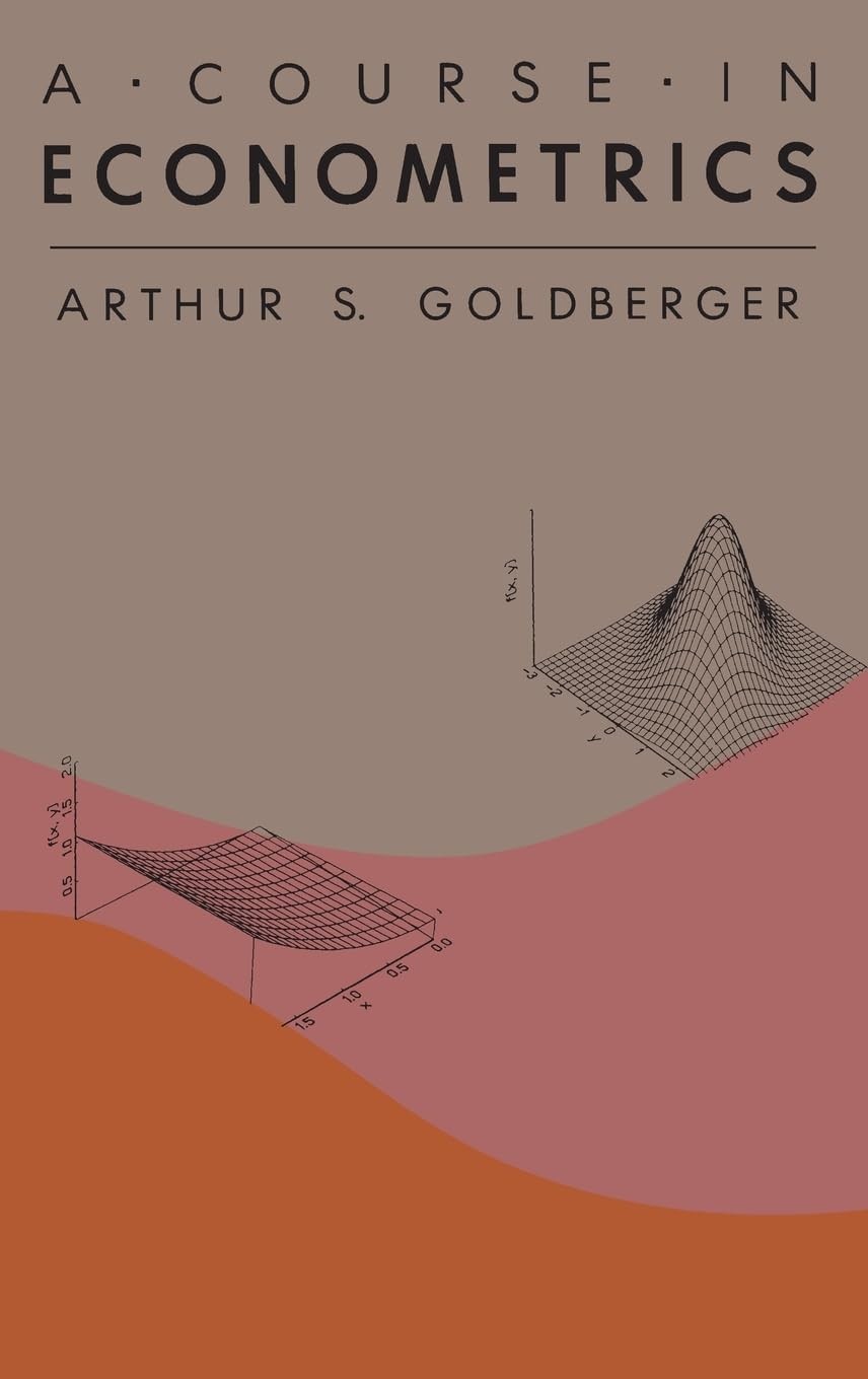A Course in Econometrics – hardcover Goldberger, Arthur S.