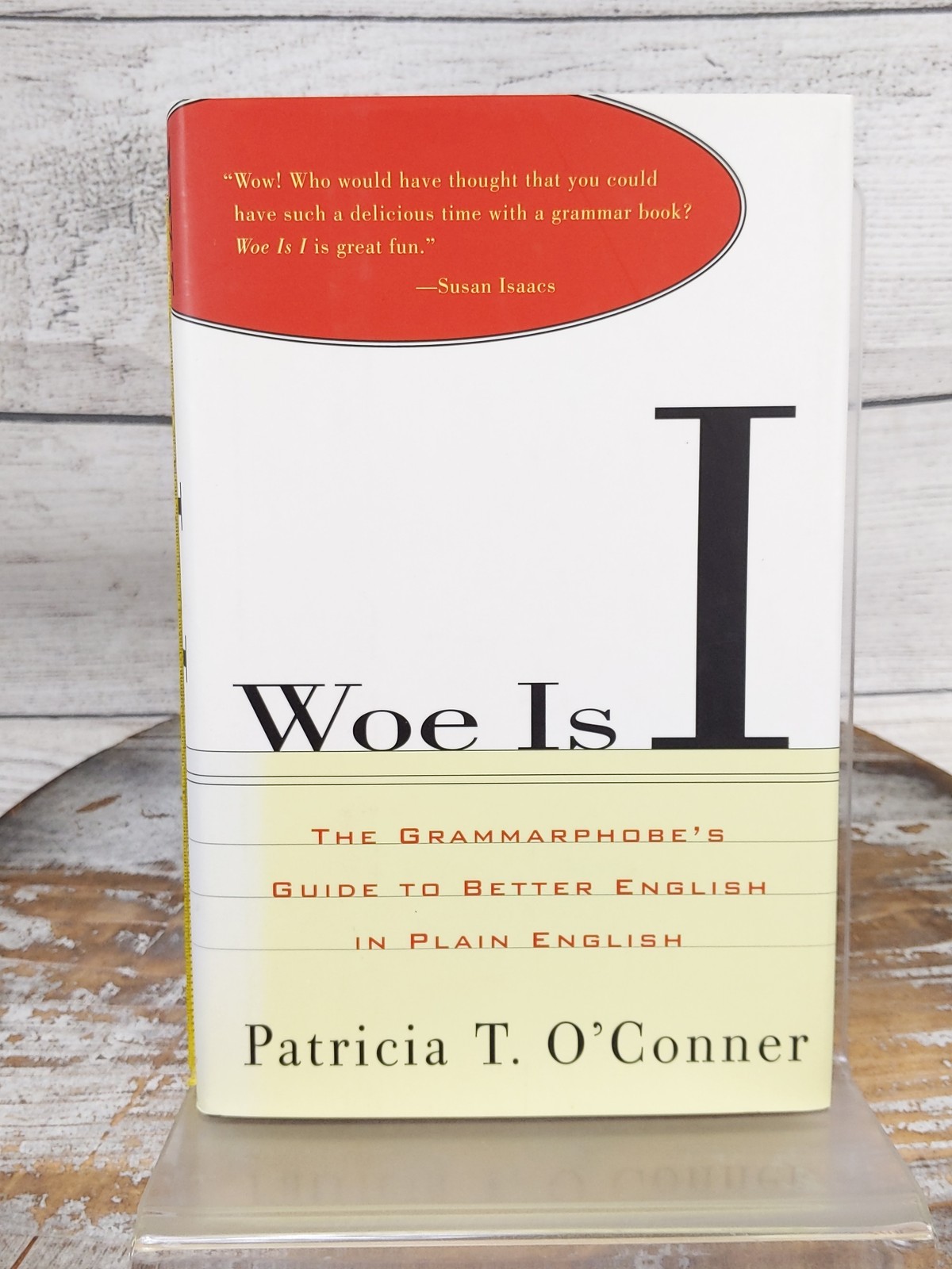 Woe Is I: Grammarphobes Guide to Better English by Patricia O&rsquo;Conner HCDJ