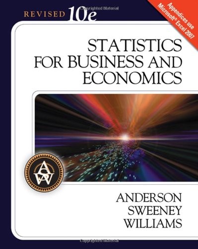 STATISTICS FOR BUSINESS AND ECONOMICS, 10TH REVISED By David R. Anderson NEW