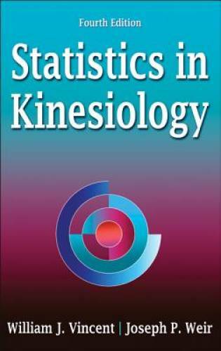 Statistics in Kinesiology-4th Edition – Hardcover By Vincent, William – GOOD