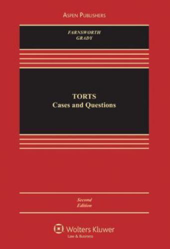 Torts: Cases and Questions by Farnsworth, Ward; Grady, Mark F.