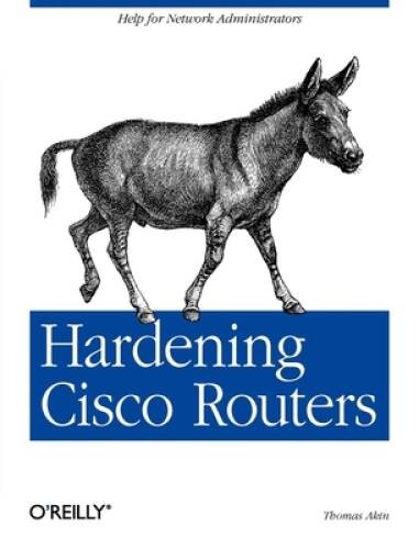 Hardening Cisco Routers (O&rsquo;Reilly Networking) – Paperback – VERY GOOD