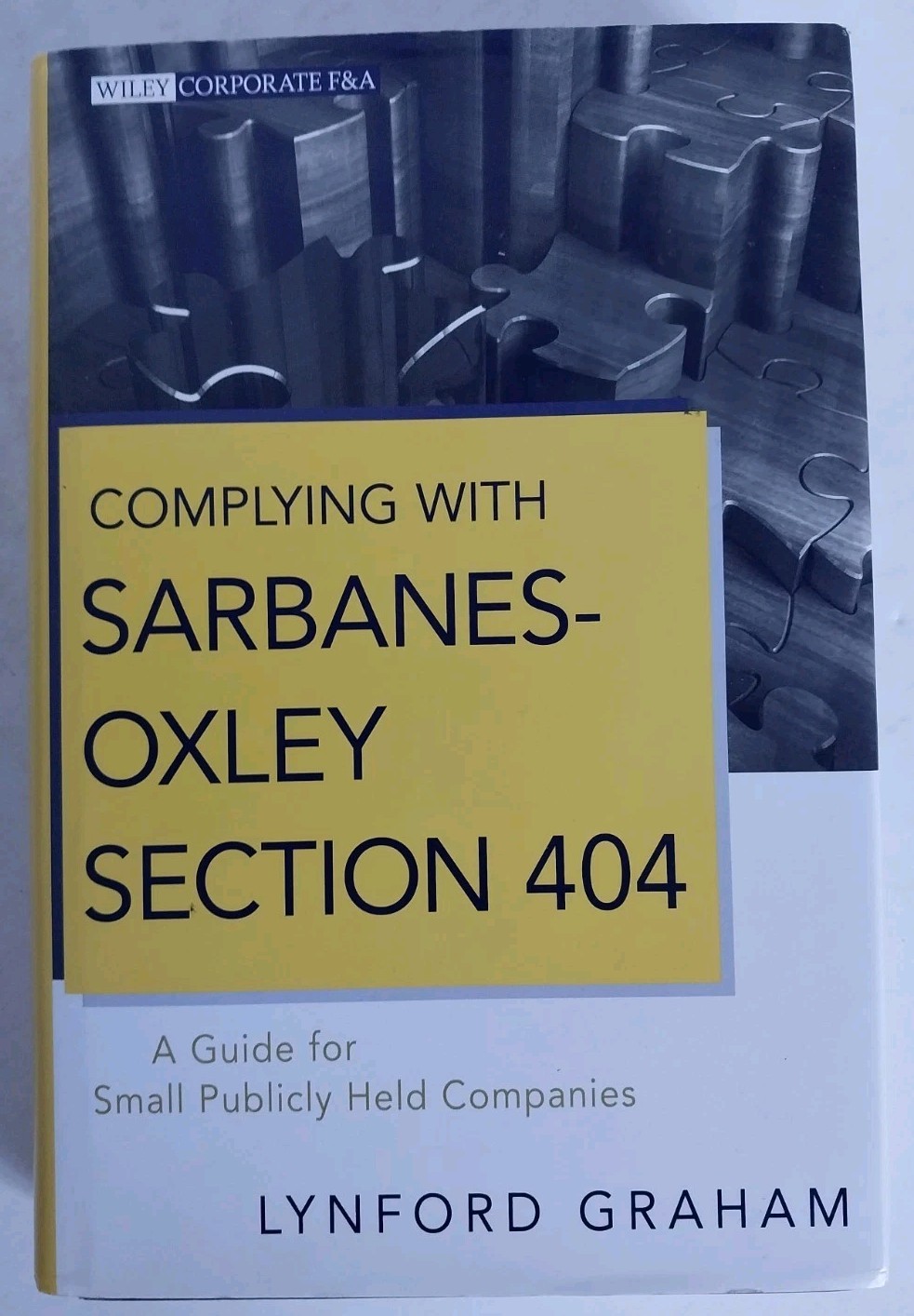 Wiley Corporate F&A Ser.: Complying with Sarbanes-Oxley Section 404 : A Guide…