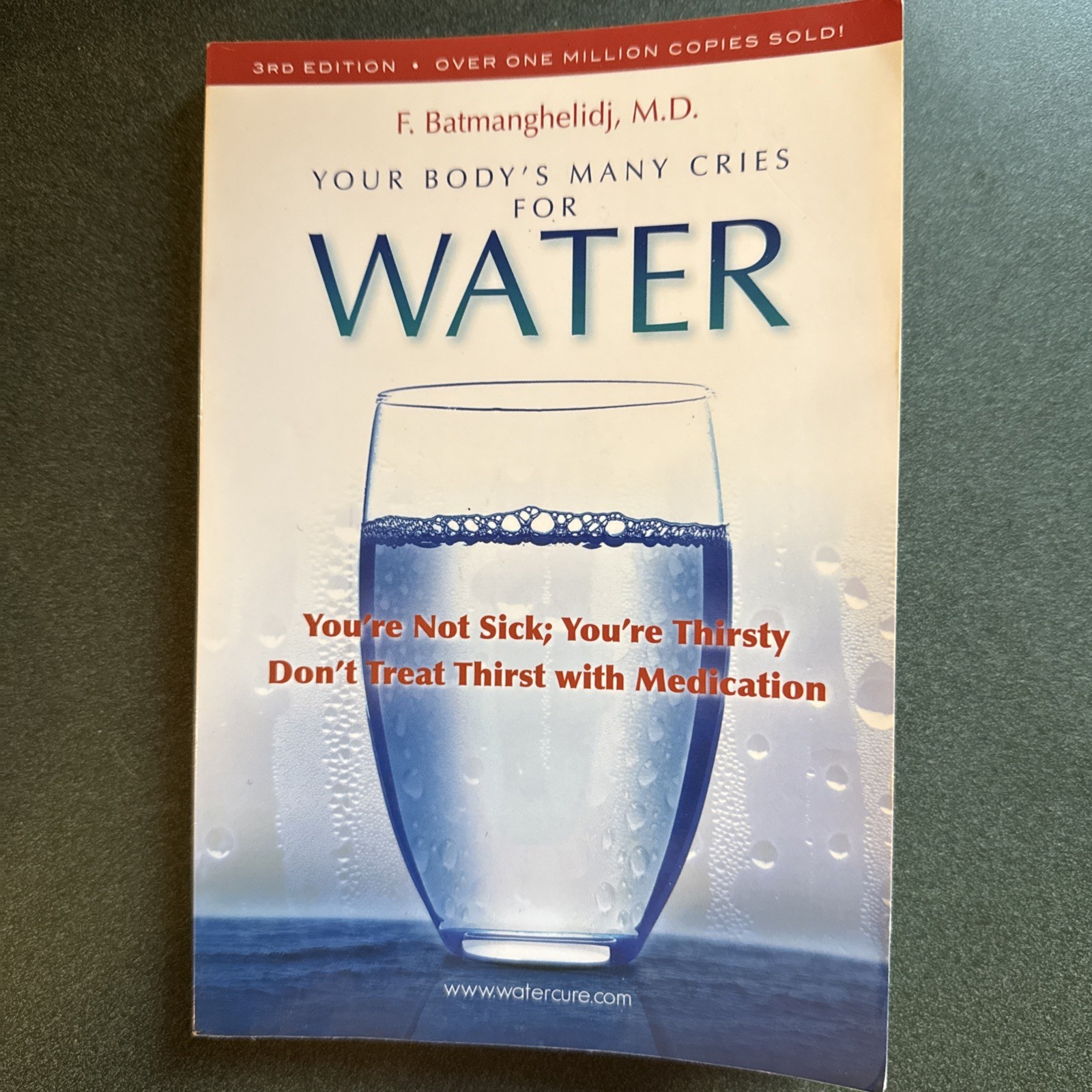 Your Body&rsquo;s Many Cries for Water: You&rsquo;re Not Sick;… – Batmanghelidj, F.