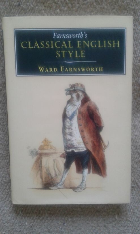 Farnsworth&rsquo;s Classical English Style, Hardcover by Ward Farnsworth