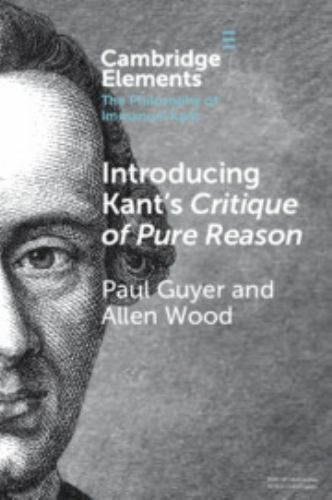 Introducing Kant&rsquo;s Critique of Pure Reason, Paperback by Guyer, Paul; Wood, A…
