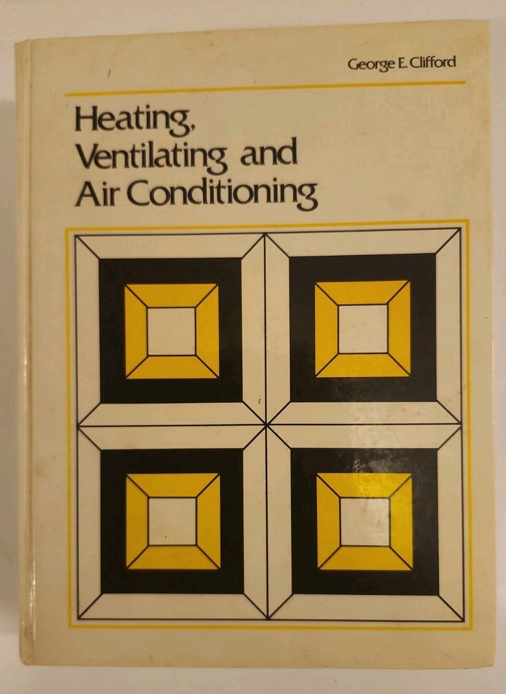Heating, Ventilating and Air Conditioning by George F. Clifford 1984 Text Book