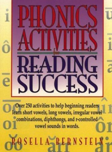 Phonics Activities for Reading Success by Bernstein, Rosella