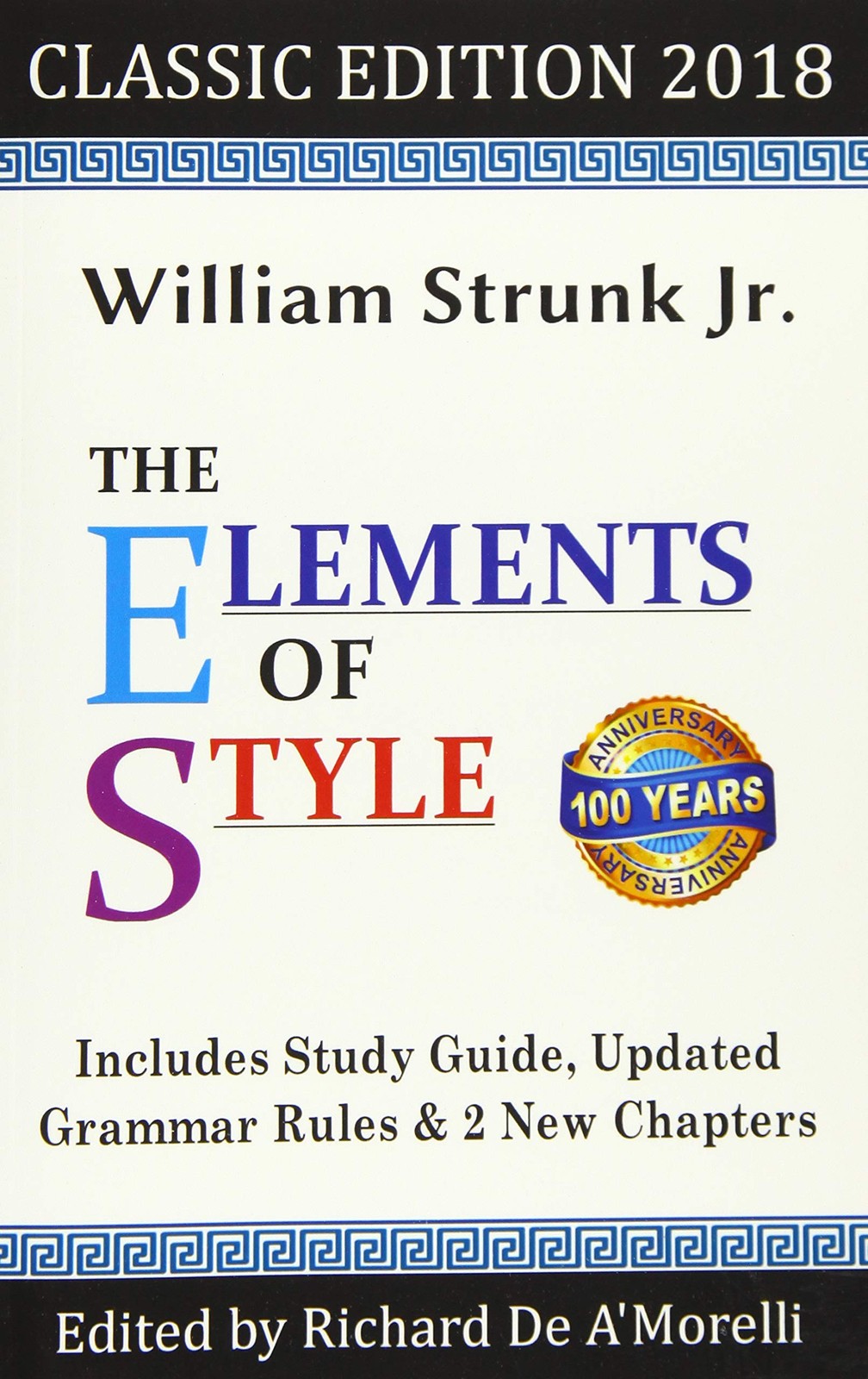 The Elements of Style: Classic Edition (2018): With Editor&rsquo;s Notes, New Chap…