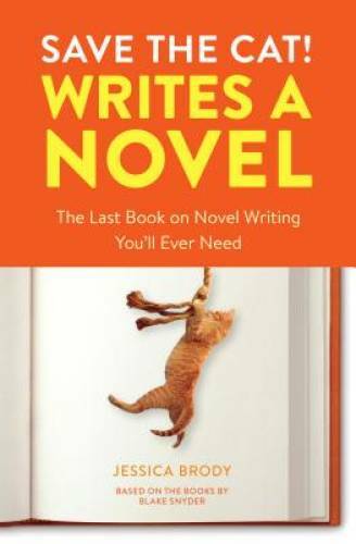 Save the Cat! Writes a Novel: The Last Book On Novel Writing You&rsquo; – VERY GOOD