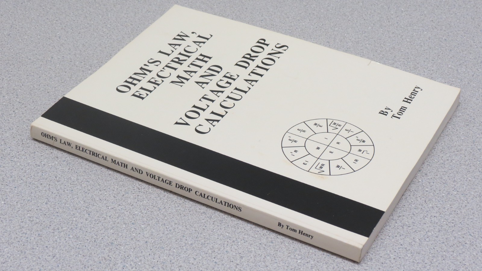 Ohm&rsquo;s Law, Electrical Math and Voltage Drop Calculations by Tom Henry 1992 READ