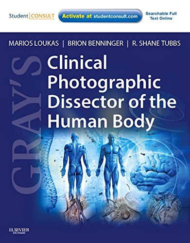 Gray&rsquo;s Clinical Photographic Dissector of the Human Body: with STUDENT CONSU…