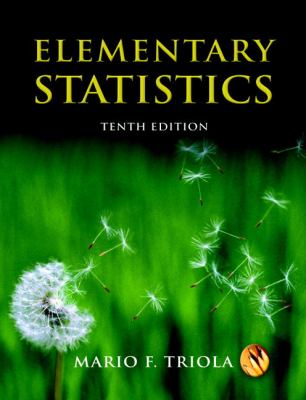 Elementary Statistics (10th Edition) by Mario F. Triola