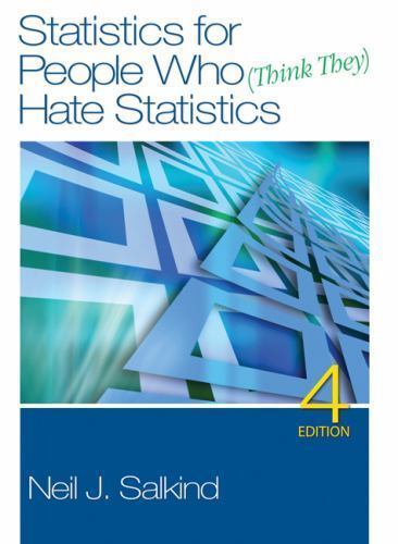 Statistics for People Who (Think They) Hate Statistics, 4th by Neil J. Salkind